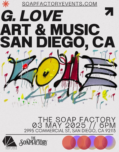 G. Love Art & Music San Diego, CA 03 May 2025 6PM